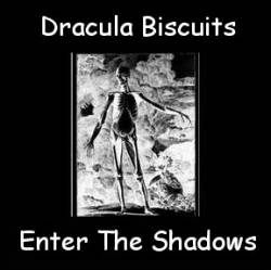 Dracula Biscuits : Enter the Shadows